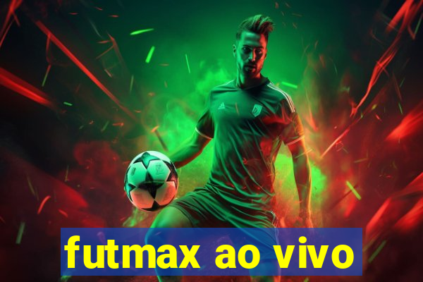 futmax ao vivo